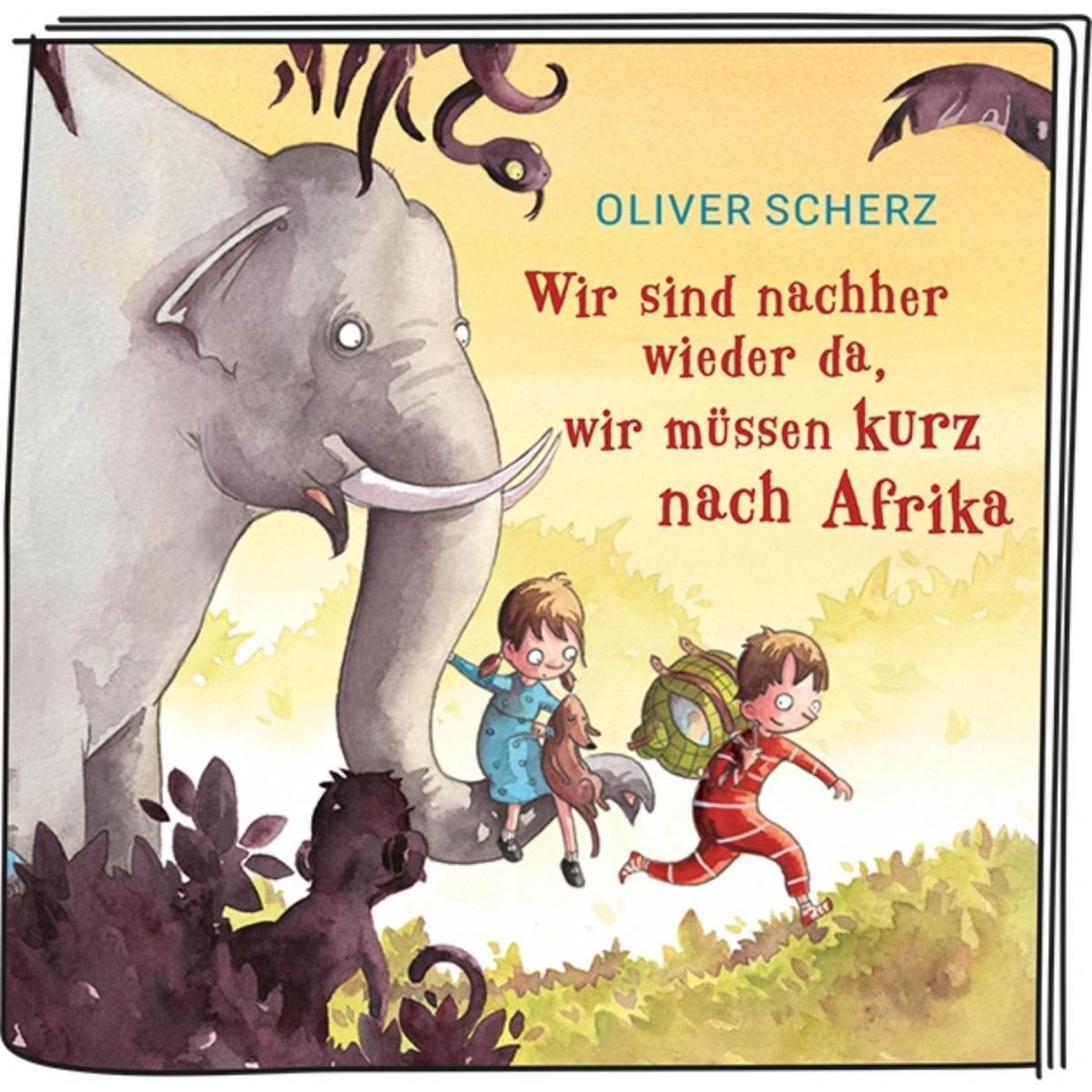 Tonie Wir sind nachher wieder da wir müssen kurz nach Afrika