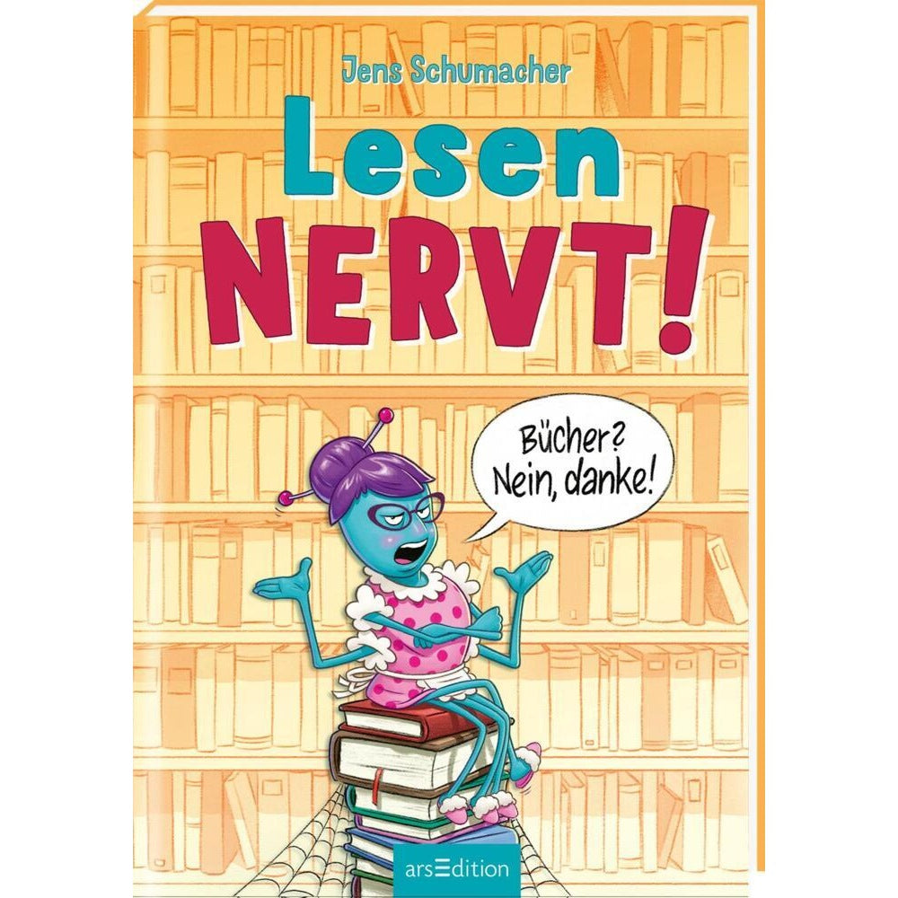 Lesen NERVT! - Bücher? Nein, danke! (Lesen nervt! Band 1)