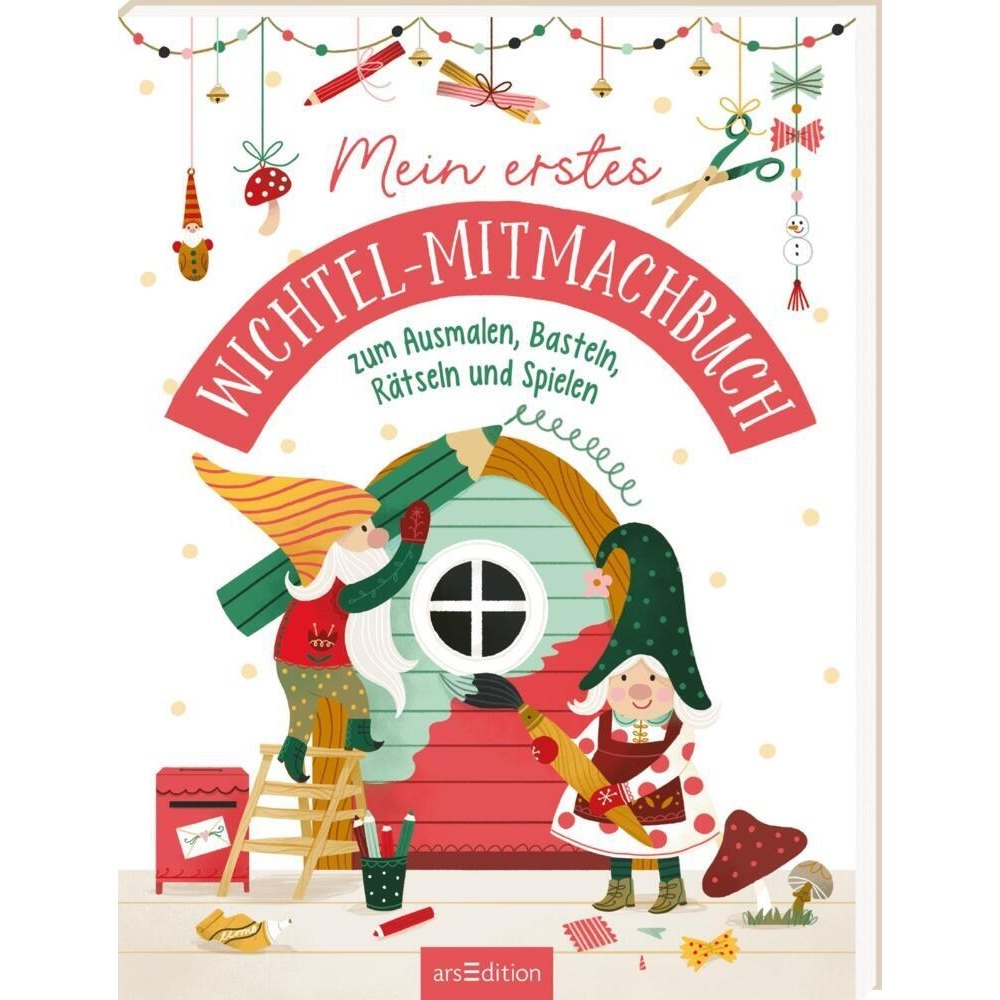 Mein erstes Wichtel-Mitmachbuch zum Ausmalen, Basteln, Rätseln und Spielen