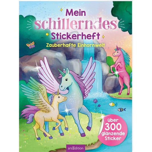 Mein schillerndes Stickerheft - Zauberhafte Einhornwelt
